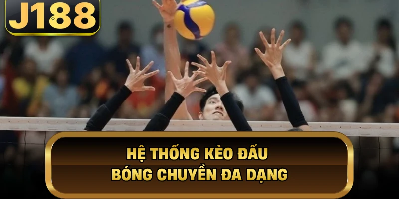 Cá Cược Bóng Chuyền Với Nhiều Kèo Đấu Đáng Chú Ý Tại J188 Hệ thống kèo đấu bóng chuyền đa dạng