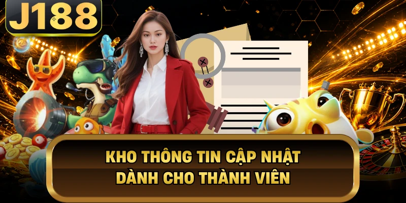 Tin Tức J188 - Cập Nhật Nhanh Thông Tin Mới Nhất Hiện Nay Kho thông tin cập nhật dành cho thành viên