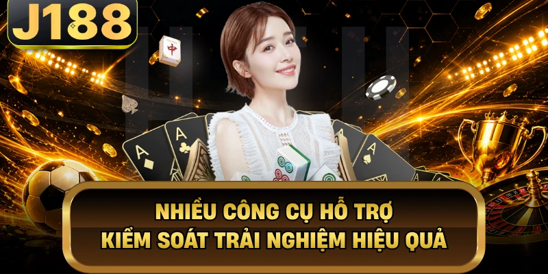 Chơi Có Trách Nhiệm - Cách Giải Trí An Toàn Bền Vững Ở J188 Nhiều công cụ hỗ trợ kiểm soát trải nghiệm hiệu quả