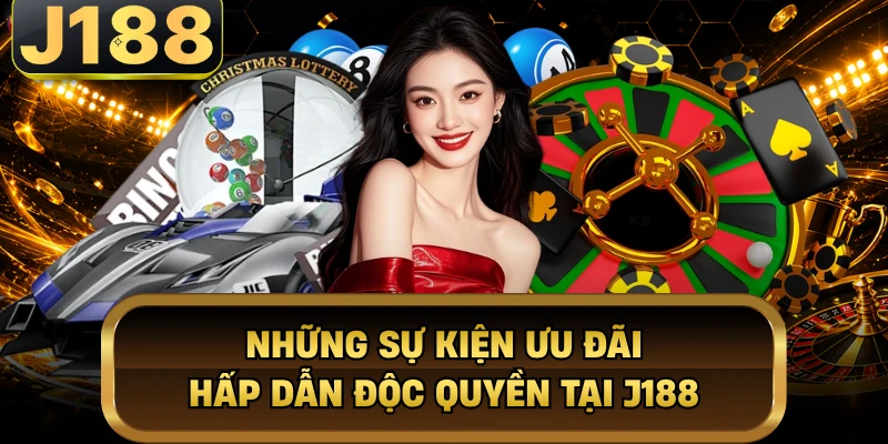 Những sự kiện ưu đãi hấp dẫn độc quyền tại J188
